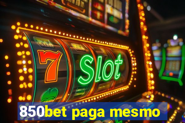 850bet paga mesmo